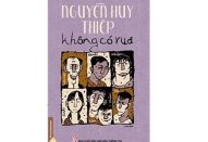 Những tác phẩm đặc sắc của nhà văn Nguyễn Huy Thiệp